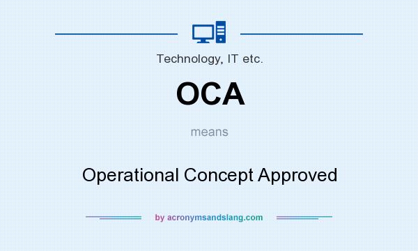 What does OCA mean? It stands for Operational Concept Approved