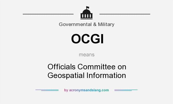 What does OCGI mean? It stands for Officials Committee on Geospatial Information