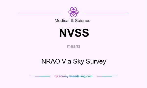 What does NVSS mean? It stands for NRAO Vla Sky Survey