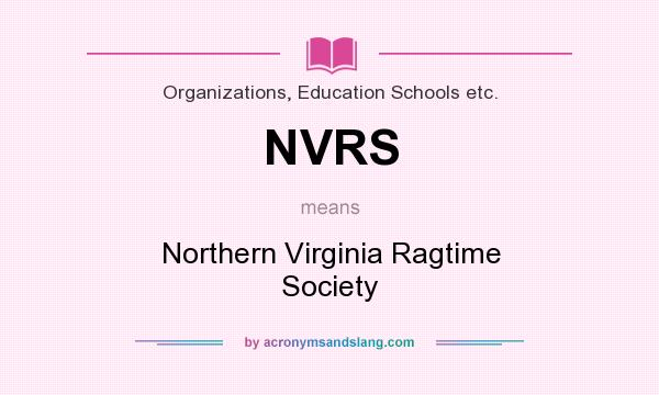 What does NVRS mean? It stands for Northern Virginia Ragtime Society
