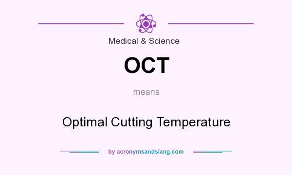 What does OCT mean? It stands for Optimal Cutting Temperature