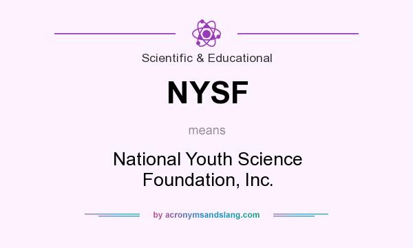What does NYSF mean? It stands for National Youth Science Foundation, Inc.