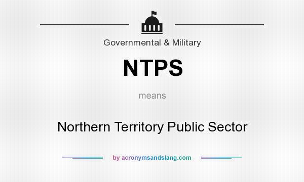 What does NTPS mean? It stands for Northern Territory Public Sector