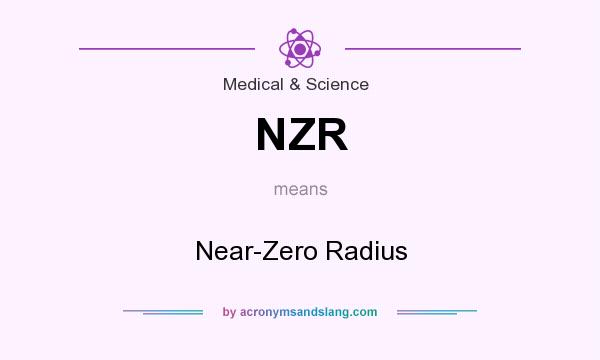 What does NZR mean? It stands for Near-Zero Radius