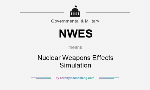 What does NWES mean? It stands for Nuclear Weapons Effects Simulation