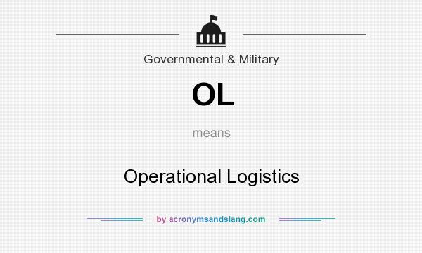 What does OL mean? It stands for Operational Logistics