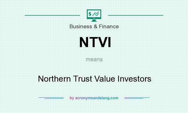 What does NTVI mean? It stands for Northern Trust Value Investors