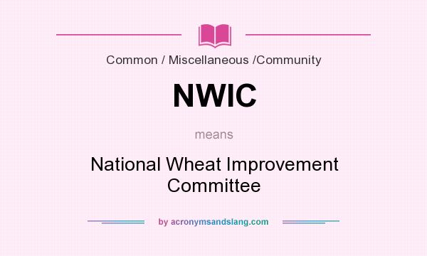 What does NWIC mean? It stands for National Wheat Improvement Committee
