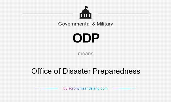 What does ODP mean? It stands for Office of Disaster Preparedness