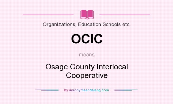 What does OCIC mean? It stands for Osage County Interlocal Cooperative