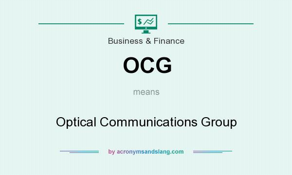 What does OCG mean? It stands for Optical Communications Group