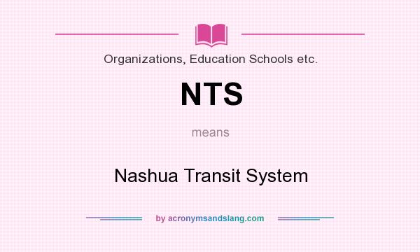 What does NTS mean? It stands for Nashua Transit System