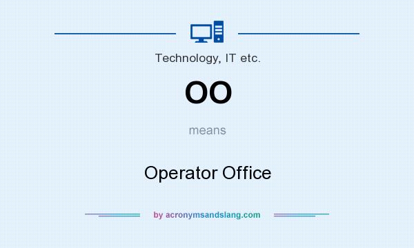What does OO mean? It stands for Operator Office