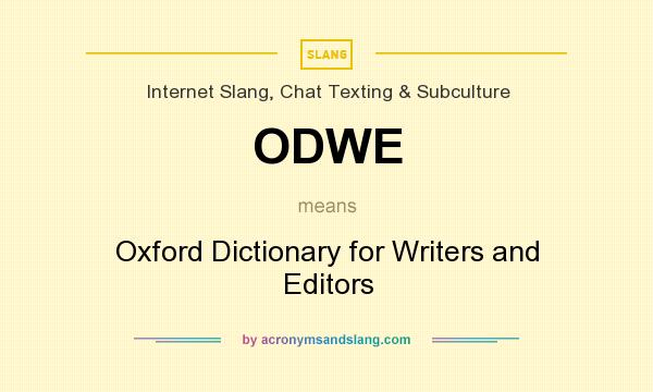 What does ODWE mean? It stands for Oxford Dictionary for Writers and Editors