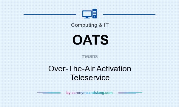 What does OATS mean? It stands for Over-The-Air Activation Teleservice