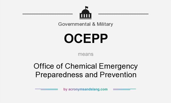 What does OCEPP mean? It stands for Office of Chemical Emergency Preparedness and Prevention