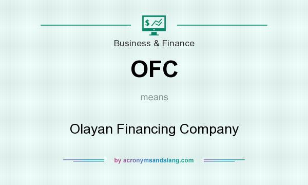 What does OFC mean? It stands for Olayan Financing Company