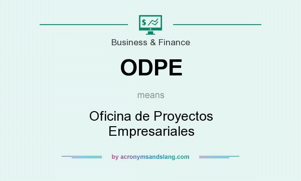 What does ODPE mean? It stands for Oficina de Proyectos Empresariales