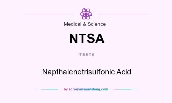 What does NTSA mean? It stands for Napthalenetrisulfonic Acid
