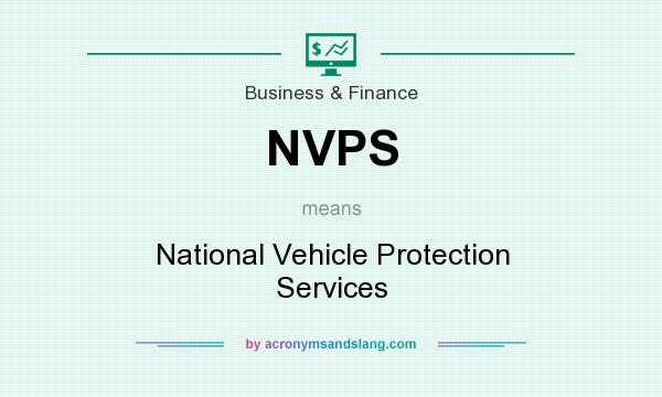 What does NVPS mean? It stands for National Vehicle Protection Services