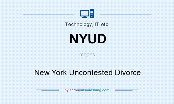 What does NYUD mean? It stands for New York Uncontested Divorce