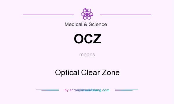 What does OCZ mean? It stands for Optical Clear Zone