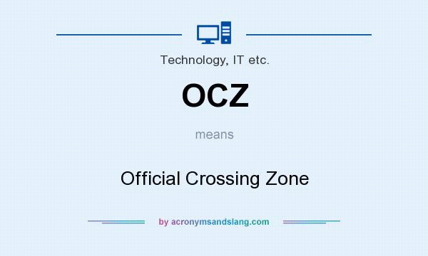 What does OCZ mean? It stands for Official Crossing Zone