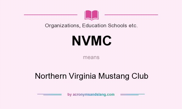 What does NVMC mean? It stands for Northern Virginia Mustang Club