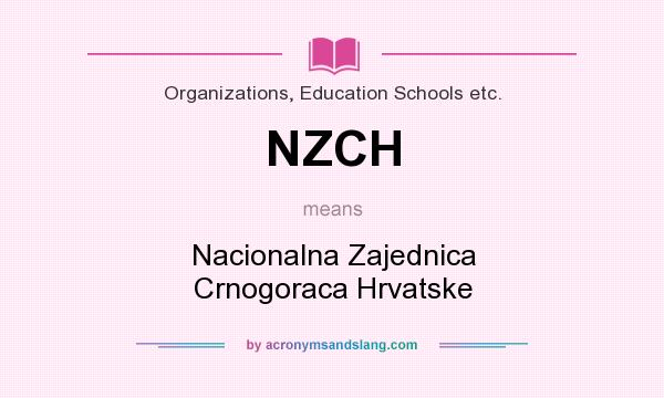 What does NZCH mean? It stands for Nacionalna Zajednica Crnogoraca Hrvatske
