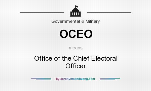 What does OCEO mean? It stands for Office of the Chief Electoral Officer
