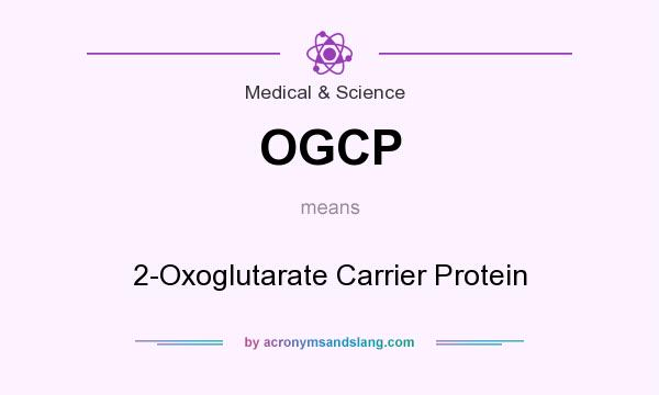 What does OGCP mean? It stands for 2-Oxoglutarate Carrier Protein