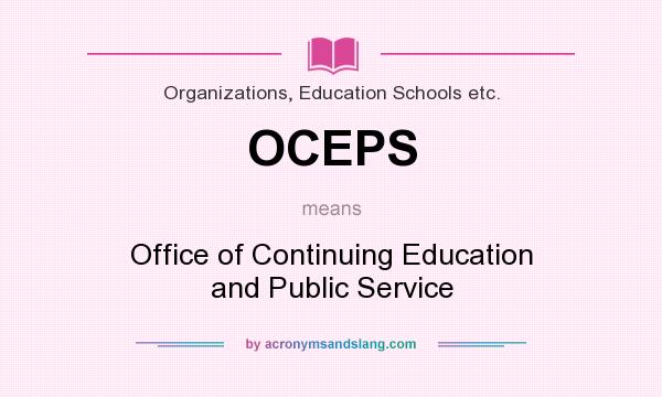 What does OCEPS mean? It stands for Office of Continuing Education and Public Service