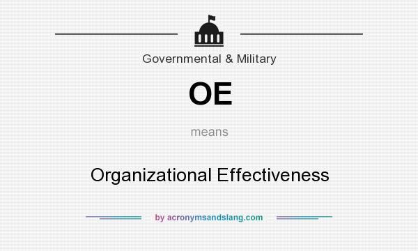 What does OE mean? It stands for Organizational Effectiveness