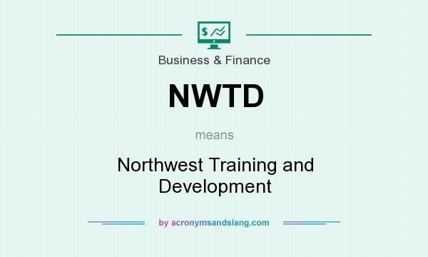 What does NWTD mean? It stands for Northwest Training and Development