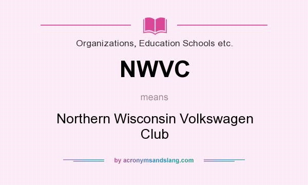 What does NWVC mean? It stands for Northern Wisconsin Volkswagen Club