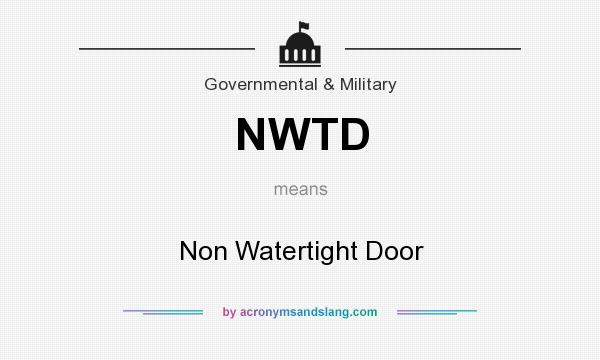 What does NWTD mean? It stands for Non Watertight Door