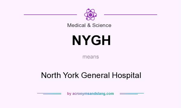 What does NYGH mean? It stands for North York General Hospital