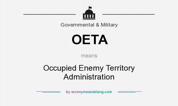 What does OETA mean? It stands for Occupied Enemy Territory Administration