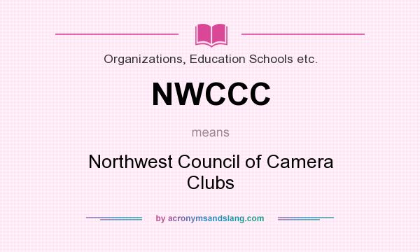 What does NWCCC mean? It stands for Northwest Council of Camera Clubs
