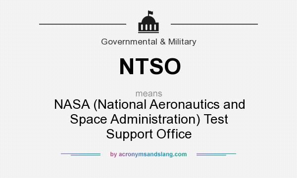 What does NTSO mean? It stands for NASA (National Aeronautics and Space Administration) Test Support Office