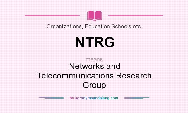 What does NTRG mean? It stands for Networks and Telecommunications Research Group