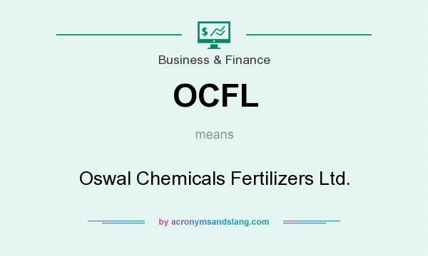 What does OCFL mean? It stands for Oswal Chemicals Fertilizers Ltd.
