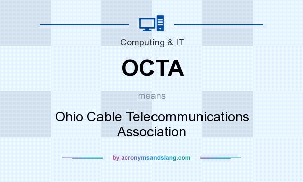What does OCTA mean? It stands for Ohio Cable Telecommunications Association