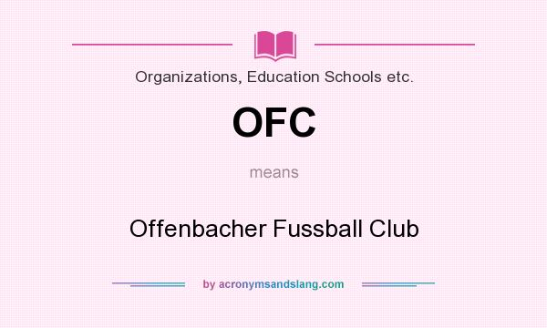 What does OFC mean? It stands for Offenbacher Fussball Club