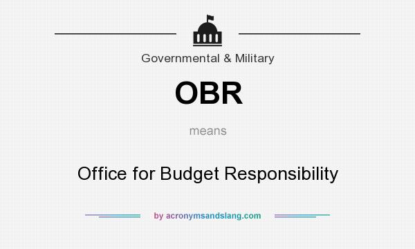 What does OBR mean? It stands for Office for Budget Responsibility