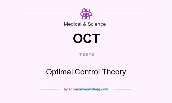 What does OCT mean? It stands for Optimal Control Theory