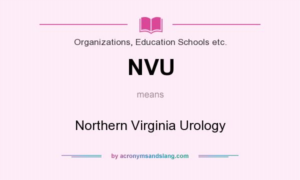 What does NVU mean? It stands for Northern Virginia Urology