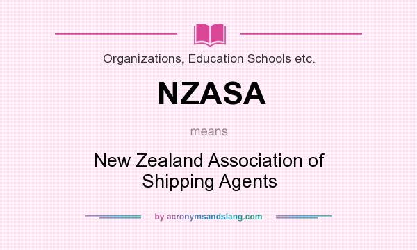 What does NZASA mean? It stands for New Zealand Association of Shipping Agents