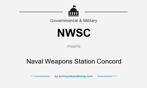 What does NWSC mean? It stands for Naval Weapons Station Concord