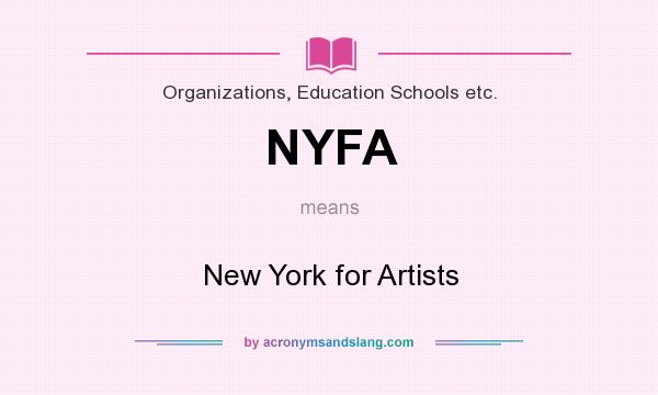 What does NYFA mean? It stands for New York for Artists